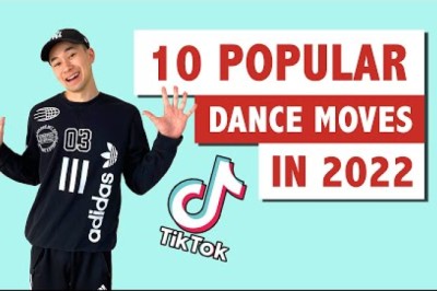 Top 10 Most Popular TikTok Dance Moves of 2022
