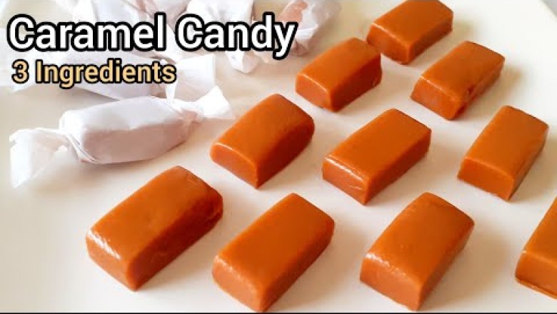 3 Ingredients Super Easy Caramel Candy