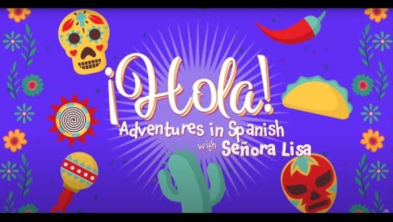 Hola! Adventures in Spanish with Señora Lisa