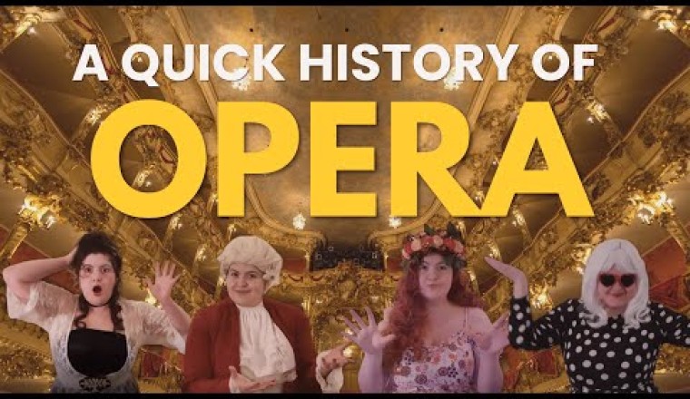 A Quick History of Opera (In 10 minutes!)