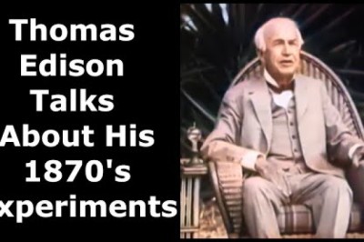 Thomas Edison Talks About His 1870's Experiments
