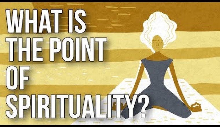 What Is the Point of Spirituality?