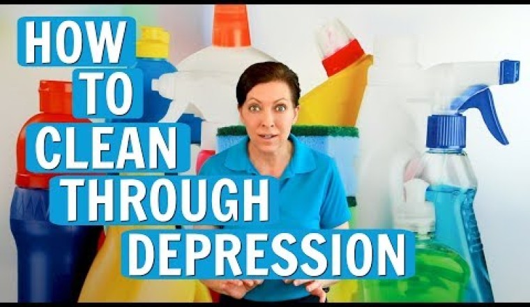 Cleaning When Depressed - How to Clean Your Messy House
