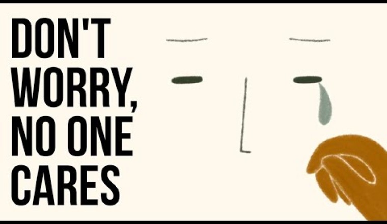Don't Worry, No One Cares