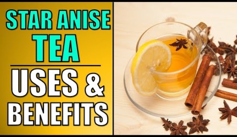 Star Anise Tea – Benefits, Side Effects and How to Prepare