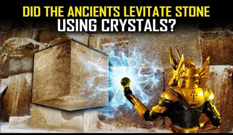Ancients used Crystals that made Stone Weightless and Plants that Could Melt Rock