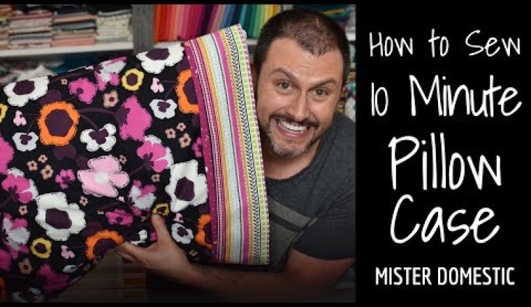 How to Sew a 10 Minute Pillow Case