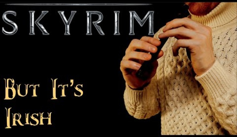 Skyrim... but it's IRISH music
