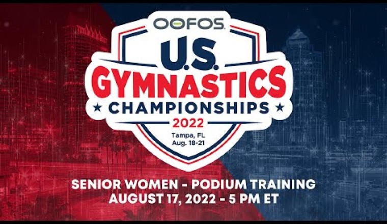 2022 OOFOS U.S. Gymnastics Championships - Senior Women - Podium Training