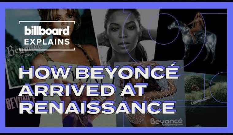Billboard Explains: How Beyoncé Arrived At 'Renaissance'