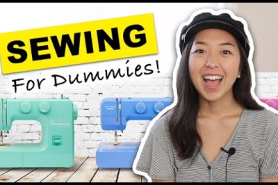A Beginner's Guide To SEWING!
