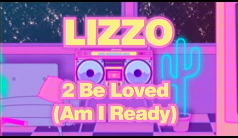 Lizzo - 2 Be Loved (Am I Ready) - Lyric Video