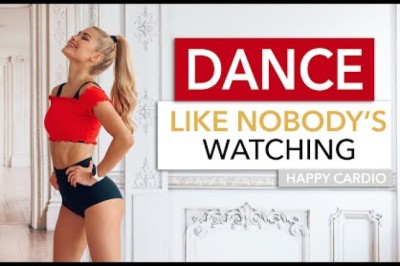 Dance Like Nobody's Watching - Dance Workout, the happy kind of cardio