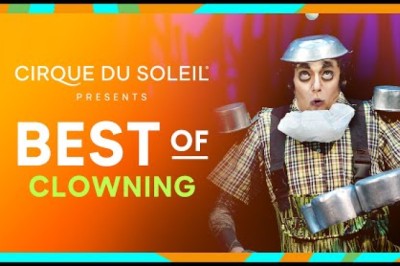 Cirque du Soleil - Best of Clowning