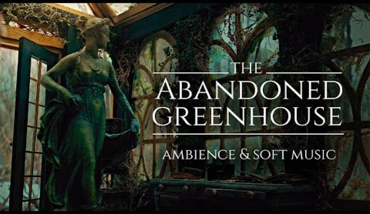 The Abandoned Greenhouse
