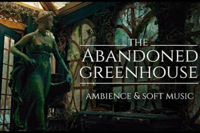 The Abandoned Greenhouse