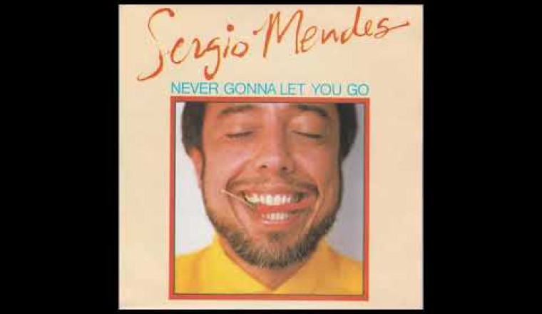 Sergio Mendes - Never Gonna Let You Go