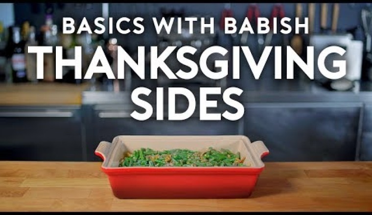 Basics with Babish: Thanksgiving Sides
