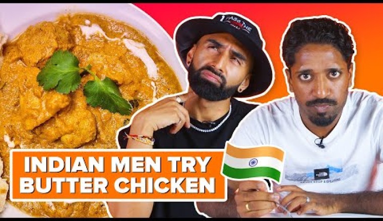 Indian Men Try Other Indian Men's Butter Chicken and Naan