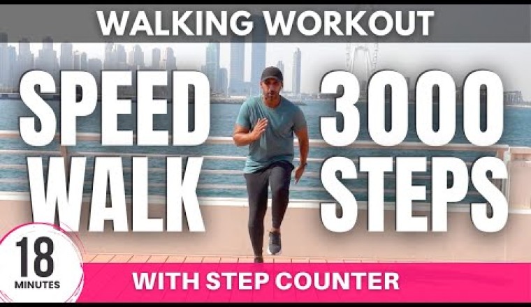 Speed Walk 3000 steps in 18 minutes