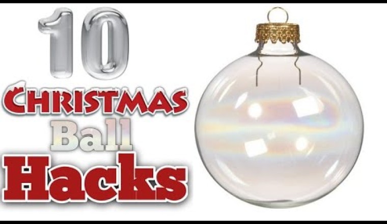 10 Christmas Ball Hacks