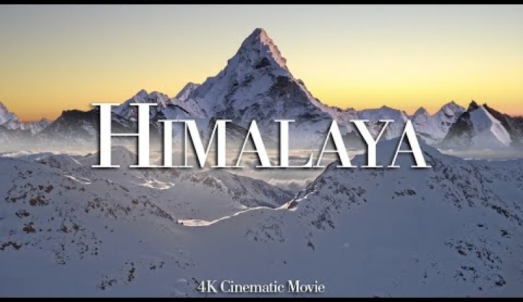 Himalaya — A 4K Cinematic Movie with Relaxing Music