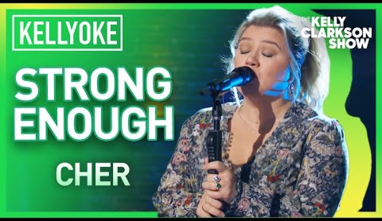 Kelly Clarkson Covers 'Strong Enough' By Cher