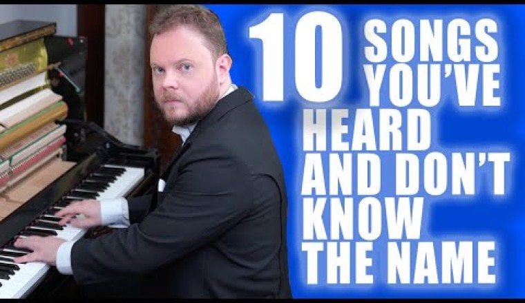 10 Songs You've Heard and Don't Know the Name