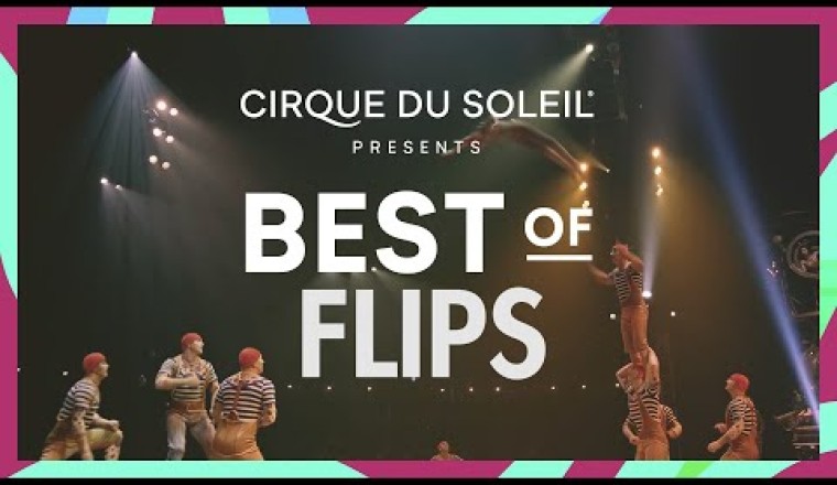 Cirque Du Soleil - Best of Flips