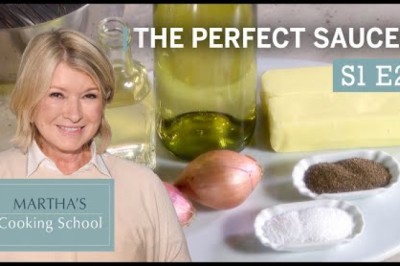 Martha Stewart Teaches You the Secret to Perfect Sauces