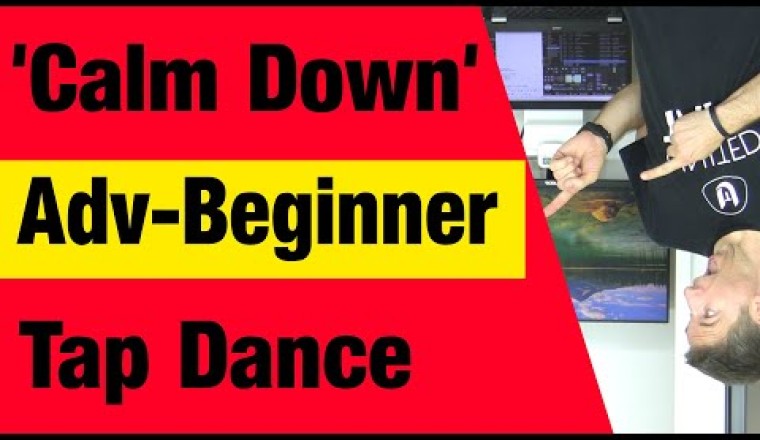 "Calm Down" Advanced-Beginner Tap Dance Lesson Tutorial