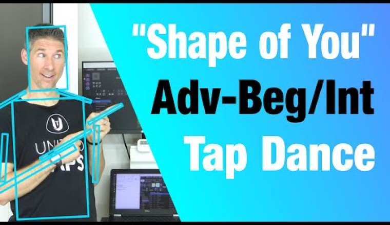 Shape of You - Advanced-Beginner to Intermediate Tap Dance Lesson Tutorial