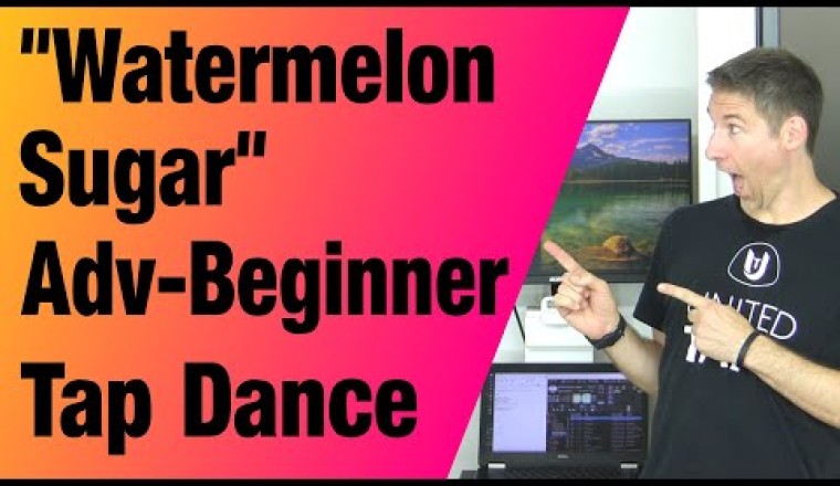 "Watermelon Sugar" Intermediate Tap Dance Lesson