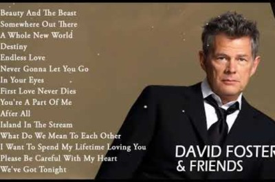 David Foster Greatest Hits Full Album