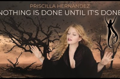 🌍 Priscilla Hernandez - Nothing is Done Until It's Done