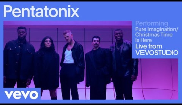 Pentatonix - Pure Imagination / Christmas Time Is Here
