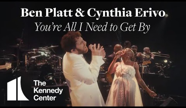 Ben Platt and Cynthia Erivo Perform 'You're All I Need to Get By'