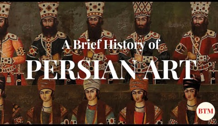 A Brief History of the Art of Persia