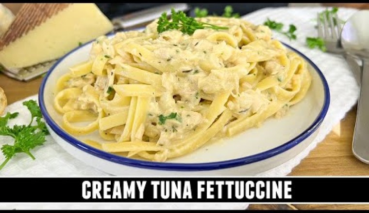 Creamy Tuna Fettuccine
