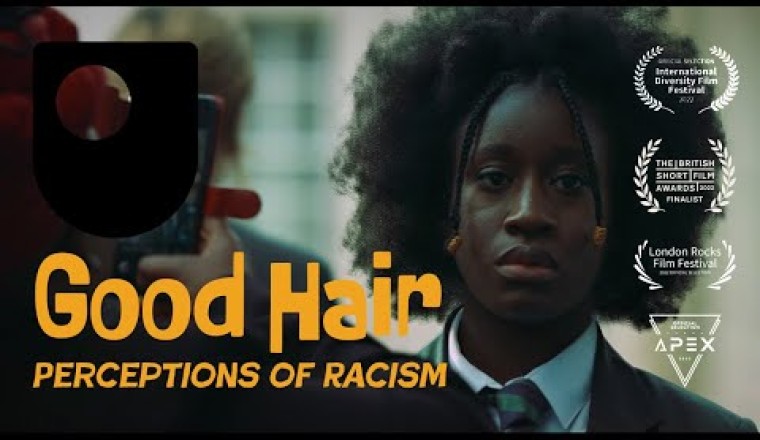 Good Hair: Perceptions of Racism (Award winning short film)