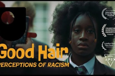 Good Hair: Perceptions of Racism (Award winning short film)
