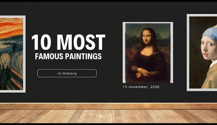10 Most Famous Paintings in History!