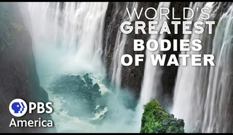 World's Greatest Bodies of Water
