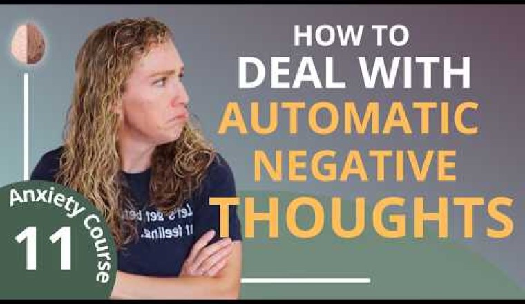 Automatic Negative Thoughts - Break the Anxiety Cycle