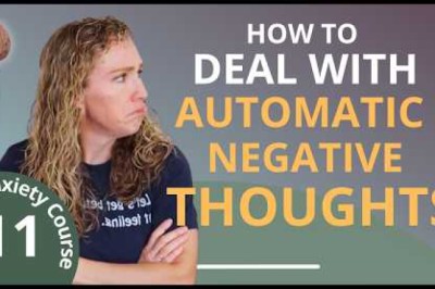 Automatic Negative Thoughts - Break the Anxiety Cycle