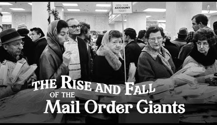 The Rise and Fall of the Mail Order Giants