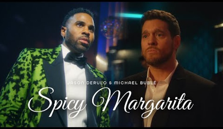 Jason Derulo, Michael Bublé - Spicy Margarita