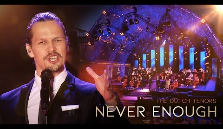 Never Enough - The Dutch Tenors ft. Maestro and The European Pop Orchestra