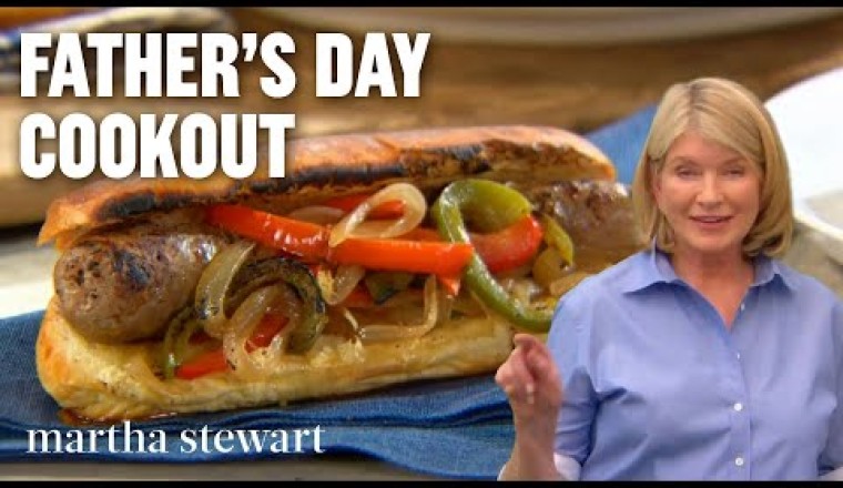 Martha Stewart's Ultimate Father's Day Cookout Recipes