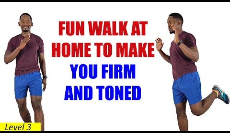 FUN Walk at Home Workout to Make Your Body Toned and Firm